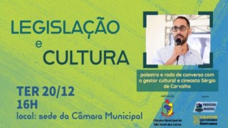 Câmara Municipal promove palestra e roda de conversa sobre legislação e cultura  Câmara Municipal promove palestra e roda de conversa sobre legislação e cultura