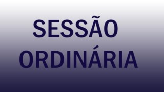 ALTERAÇÃO DE HORÁRIO DE SESSÃO ORDINÁRIA